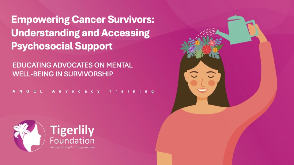 Module 5: Empowering Cancer Survivors: Understanding and Accessing Psychosocial Support 